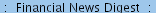 Financial News Digest